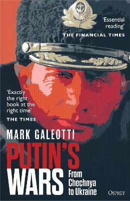 Putin's Wars: From Chechnya to Ukraine - Mark Galeotti - cover