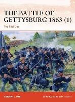 The Battle of Gettysburg 1863 (1): The First Day - Timothy Orr - cover