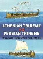 Athenian Trireme vs Persian Trireme: The Graeco-Persian Wars 499-449 BC - Nic Fields - cover