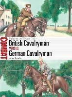 British Cavalryman vs German Cavalryman: Belgium and France 1914 - Alan Steele - cover