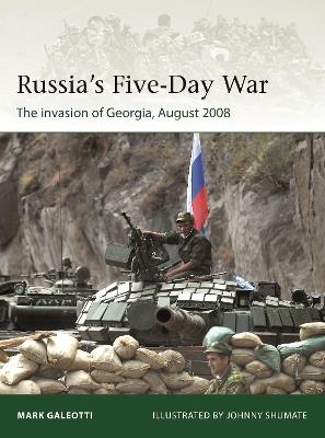 Russia's Five-Day War: The invasion of Georgia, August 2008 - Mark Galeotti - cover