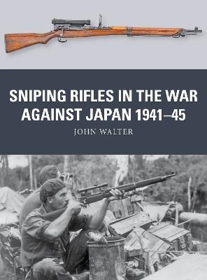 Sniping Rifles in the War Against Japan 1941–45 - John Walter - cover