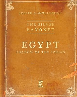 The Silver Bayonet: Egypt: Shadow of the Sphinx - Joseph A. McCullough - cover