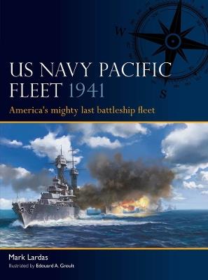 US Navy Pacific Fleet 1941: America's mighty last battleship fleet - Mark Lardas - cover