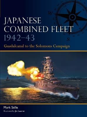 Japanese Combined Fleet 1942–43: Guadalcanal to the Solomons Campaign - Mark Stille - cover