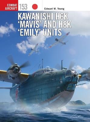 Kawanishi H6K ‘Mavis’ and H8K ‘Emily’ Units - Edward M. Young - cover