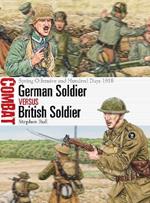 German Soldier vs British Soldier: Spring Offensive and Hundred Days 1918