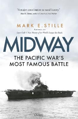 Midway: The Pacific War’s Most Famous Battle - Mark Stille - cover