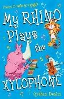 My Rhino Plays the Xylophone: Poems to Make You Giggle