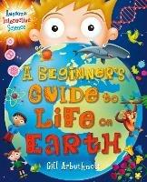 A Beginner's Guide to Life on Earth - Gill Arbuthnott - cover