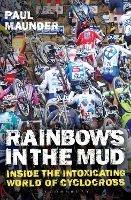 Rainbows in the Mud: Inside the Intoxicating World of Cyclocross