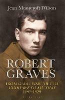Robert Graves: From Great War Poet to Good-bye to All That (1895-1929) - Jean Moorcroft Wilson - cover