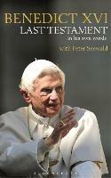 Last Testament: In His Own Words - Pope Benedict XVI,Peter Seewald - cover