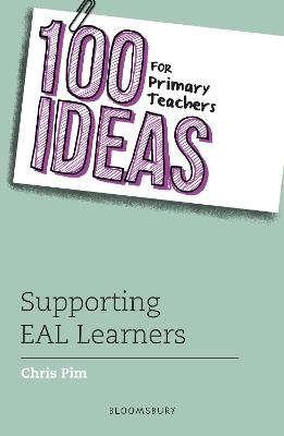 100 Ideas for Primary Teachers: Supporting EAL Learners - Chris Pim - cover