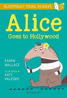 Alice Goes to Hollywood: A Bloomsbury Young Reader: Gold Book Band - Karen Wallace - cover