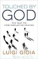 Touched by God: The way to contemplative prayer - Luigi Gioia - cover