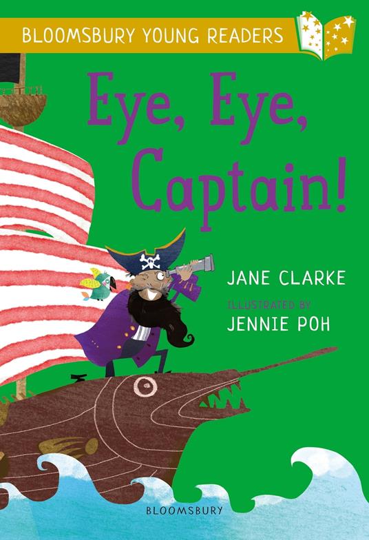 Eye, Eye, Captain! A Bloomsbury Young Reader - Jane Clarke,Jennie Poh - ebook