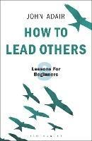 How to Lead Others: Eight Lessons for Beginners