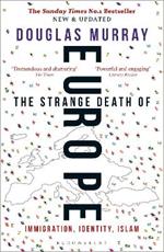 The Strange Death of Europe: Immigration, Identity, Islam