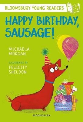 Happy Birthday, Sausage! A Bloomsbury Young Reader: White Book Band - Michaela Morgan - cover