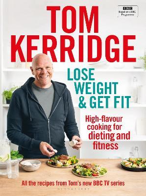 Lose Weight & Get Fit: High-flavour cooking for dieting and fitness - Tom Kerridge - cover