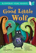 The Good Little Wolf: A Bloomsbury Young Reader: Turquoise Book Band