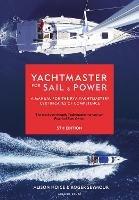 Yachtmaster for Sail and Power: A Manual for the RYA Yachtmaster® Certificates of Competence - Roger Seymour - cover
