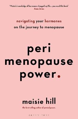 Perimenopause Power: Navigating your hormones on the journey to menopause - Maisie Hill - cover