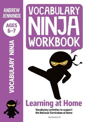 Vocabulary Ninja Workbook for Ages 6-7: Vocabulary activities to support catch-up and home learning - Andrew Jennings - cover