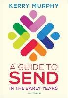 A Guide to SEND in the Early Years: Supporting children with special educational needs and disabilities