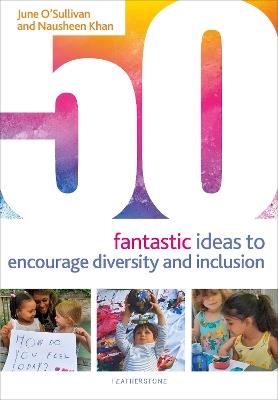 50 Fantastic Ideas to Encourage Diversity and Inclusion - June O'Sullivan,Nausheen Khan - cover