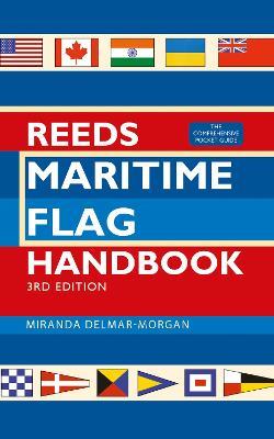 Reeds Maritime Flag Handbook 3rd edition: The Comprehensive Pocket Guide - Miranda Delmar-Morgan - cover