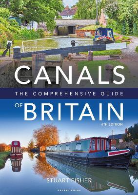 Canals of Britain: The Comprehensive Guide - Stuart Fisher - cover