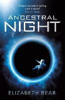 Ancestral Night: A White Space Novel - Elizabeth Bear - cover