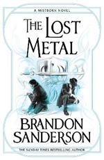 The Lost Metal: A Mistborn Novel