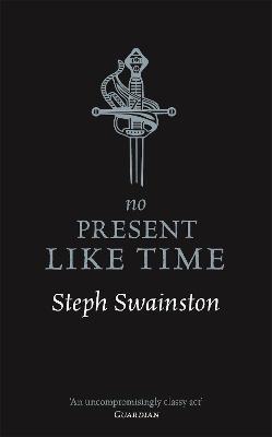 No Present Like Time - Steph Swainston - cover