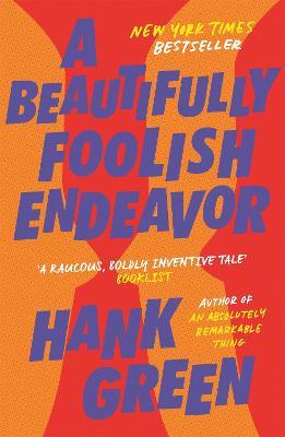 A Beautifully Foolish Endeavor - Hank Green - cover