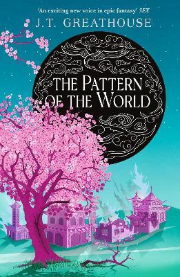 The Pattern of the World: Book Three - J.T. Greathouse - cover