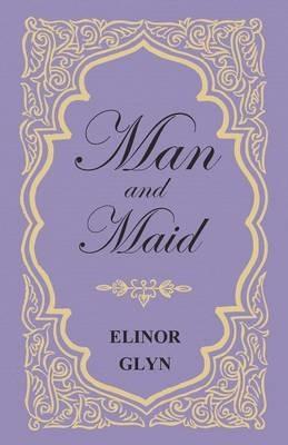 Man and Maid - Elinor Glyn - cover
