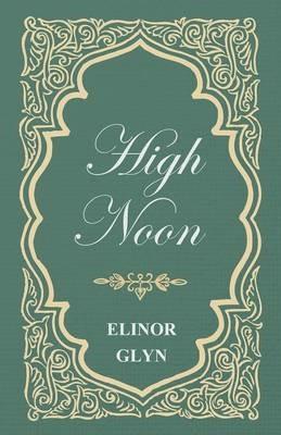 High Noon - Elinor Glyn - cover