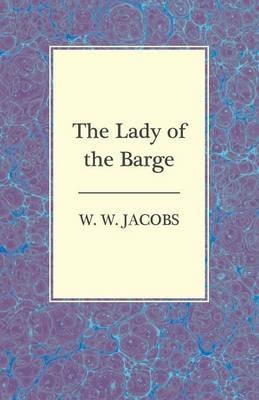 The Lady of the Barge - W. W. Jacobs - cover