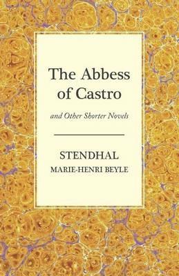 The Abbess of Castro and Other Shorter Novels - Stendhal - cover