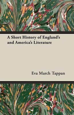 A Short History of England's and America's Literature - Eva March Tappan - cover