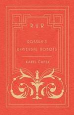 R.U.R. - Rossum's Universal Robots