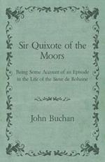 Sir Quixote of the Moors - Being Some Account of an Episode in the Life of the Sieur de Rohaine