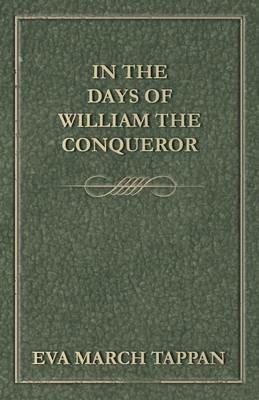 In the Days of William the Conqueror - Eva March Tappan - cover