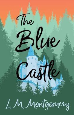 The Blue Castle - Lucy Maud Montgomery - cover