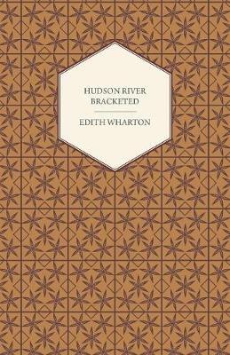 Hudson River Bracketed - Edith Wharton - cover