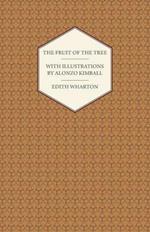 The Fruit of the Tree - With Illustrations by Alonzo Kimball
