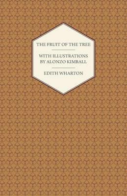 The Fruit of the Tree - With Illustrations by Alonzo Kimball - Edith Wharton - cover